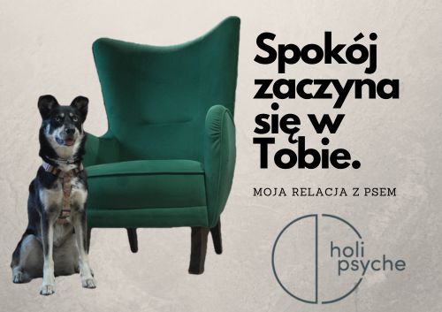 Spokój zaczyna się w Tobie. Moja relacja z psem.